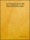 Le grand livre de Securiteinfo.com s�curit� informatique et internet